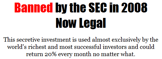 The SEC, Napoleon and Ben Bernanke hate this investment, but it's perfectly legal.